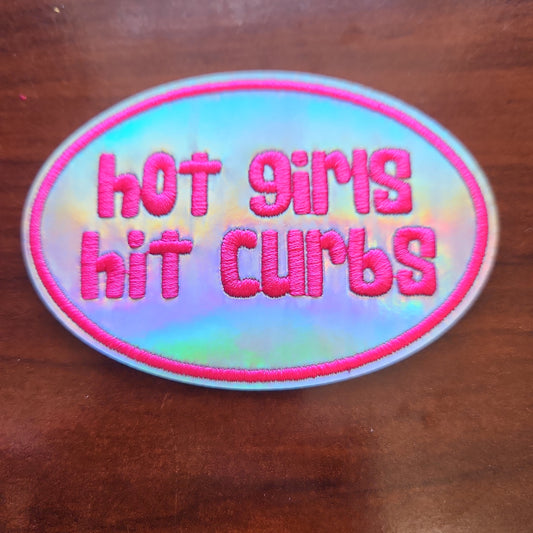 Hot Girls Hit Curbs Holographic Iron-On PATCH - Texas Transfers and Designs