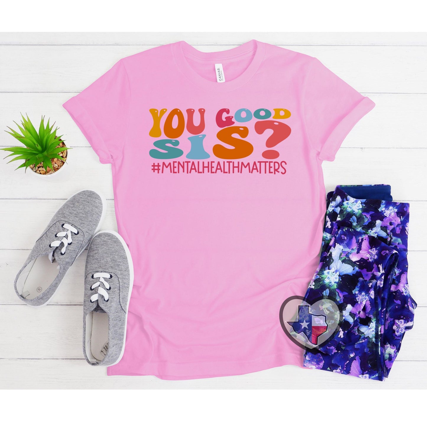 You Good Sis? DTF - Texas Transfers and Designs