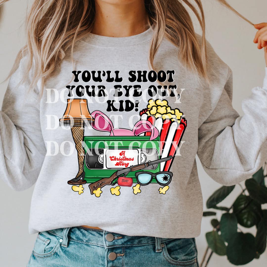 You'll Shoot Your Eye Out DTF - Texas Transfers and Designs