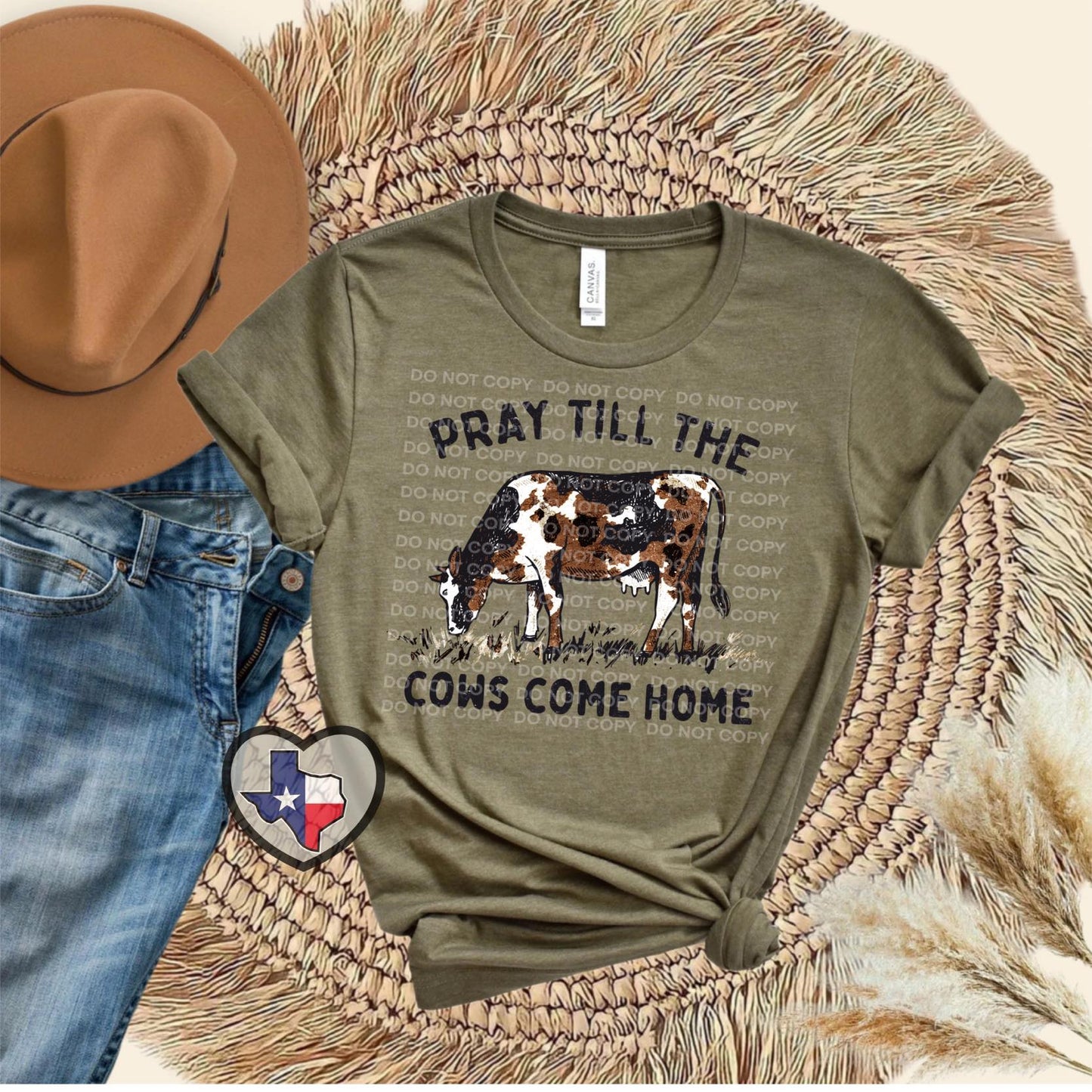 Pray Til the Cows Come Home DTF - Texas Transfers and Designs
