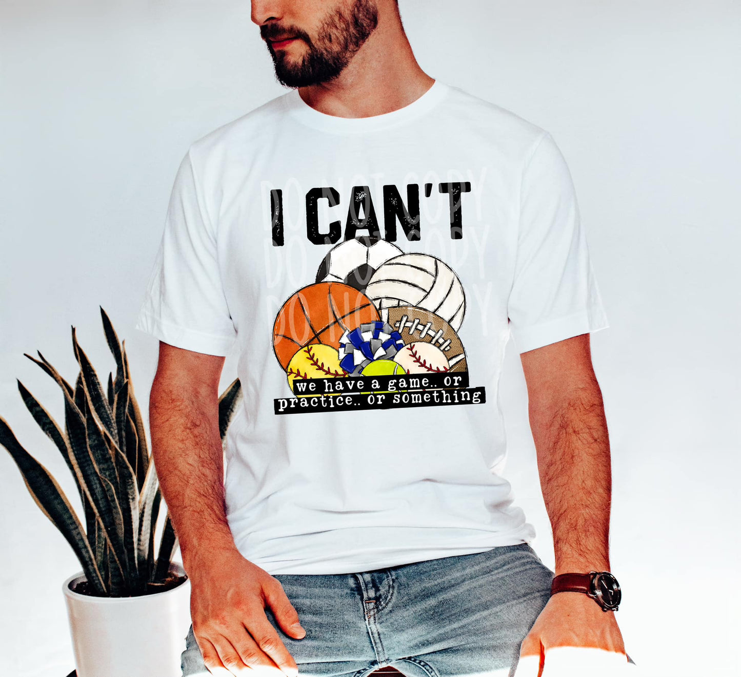 I Can't. We have a game. DTF - Texas Transfers and Designs