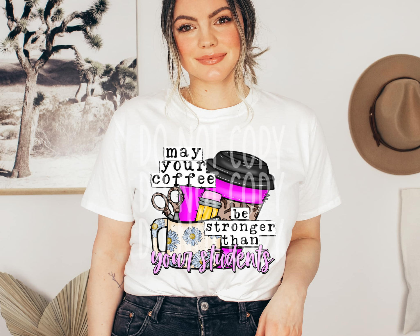 May Your Coffee Be Stronger Than Your Students DTF - Texas Transfers and Designs