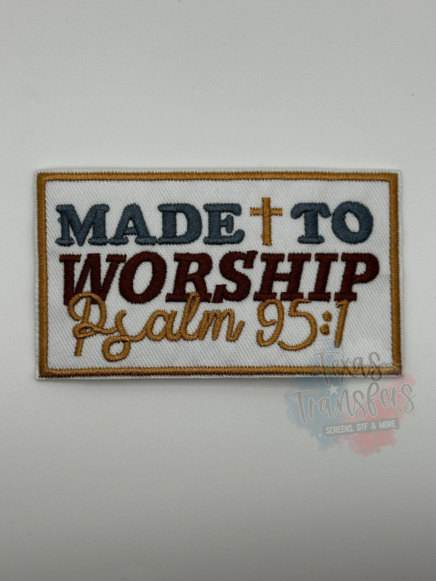 Made to Worship Iron-On PATCH - Texas Transfers and Designs