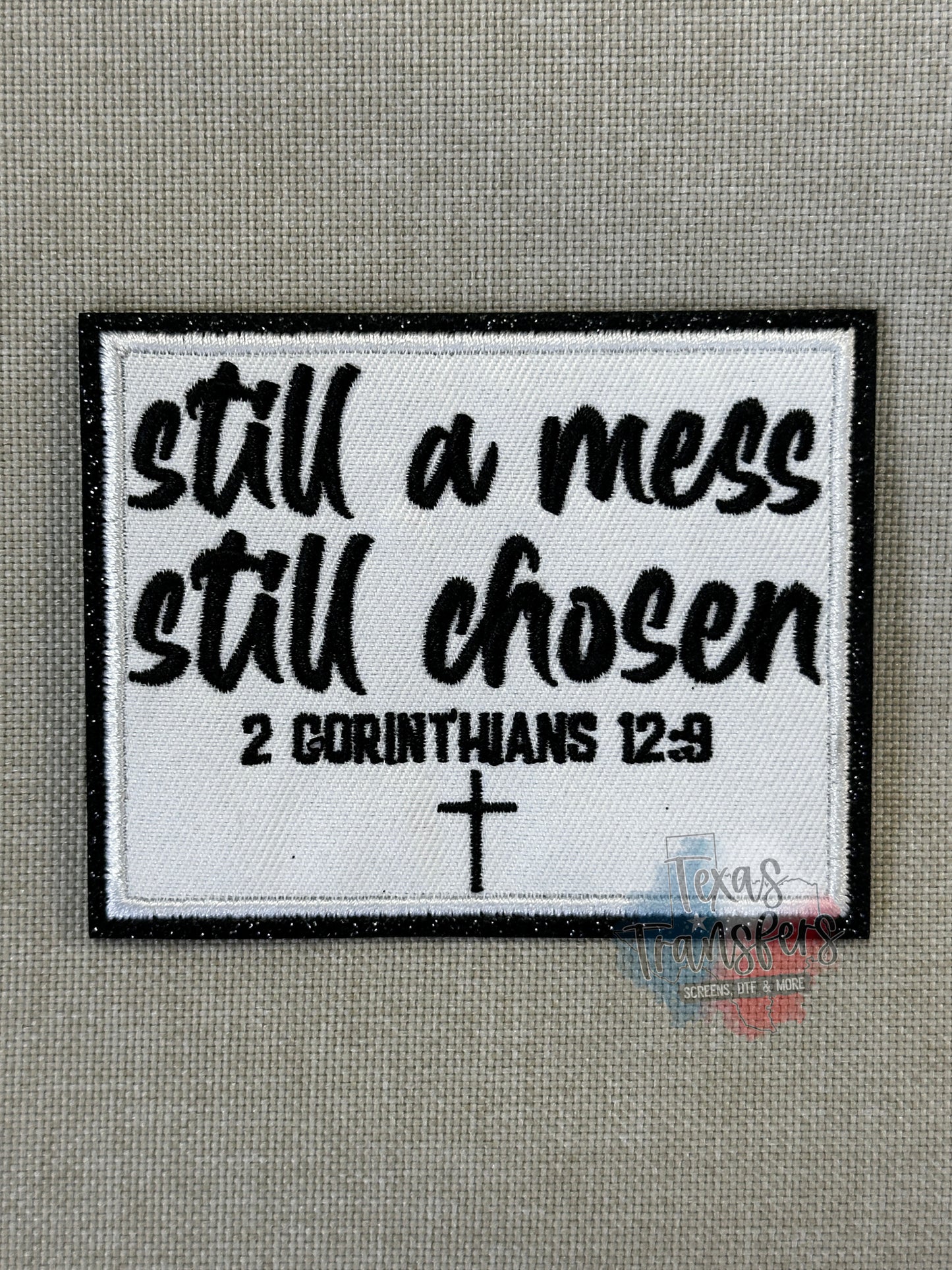 Still a Mess, Still Chosen (Glitter) Iron-On PATCH