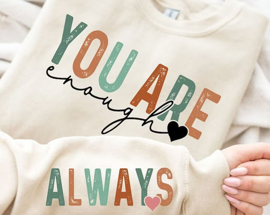 You Are Enough DTF - Texas Transfers and Designs