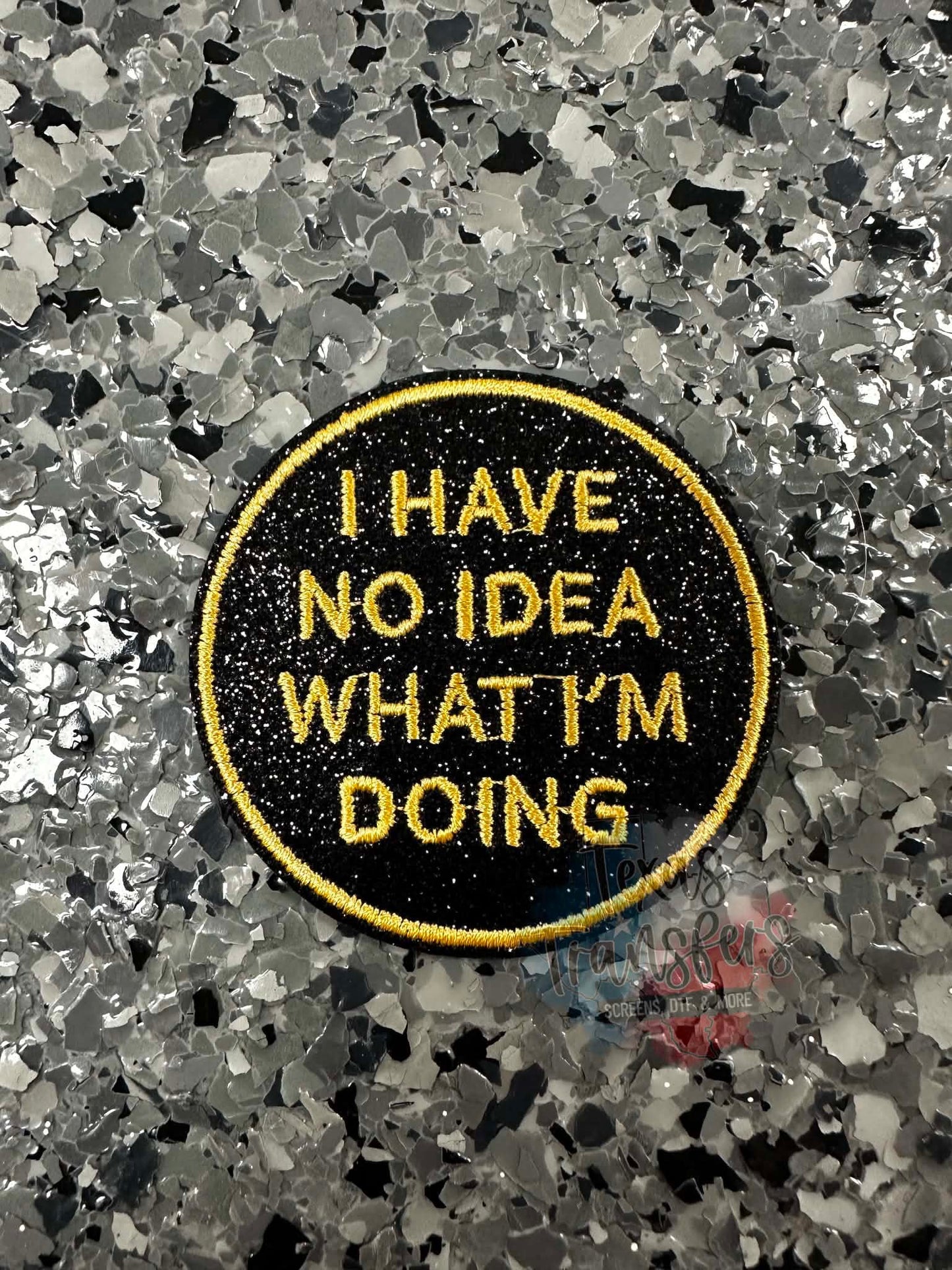 I have no idea what I’m doing Iron-On Patch