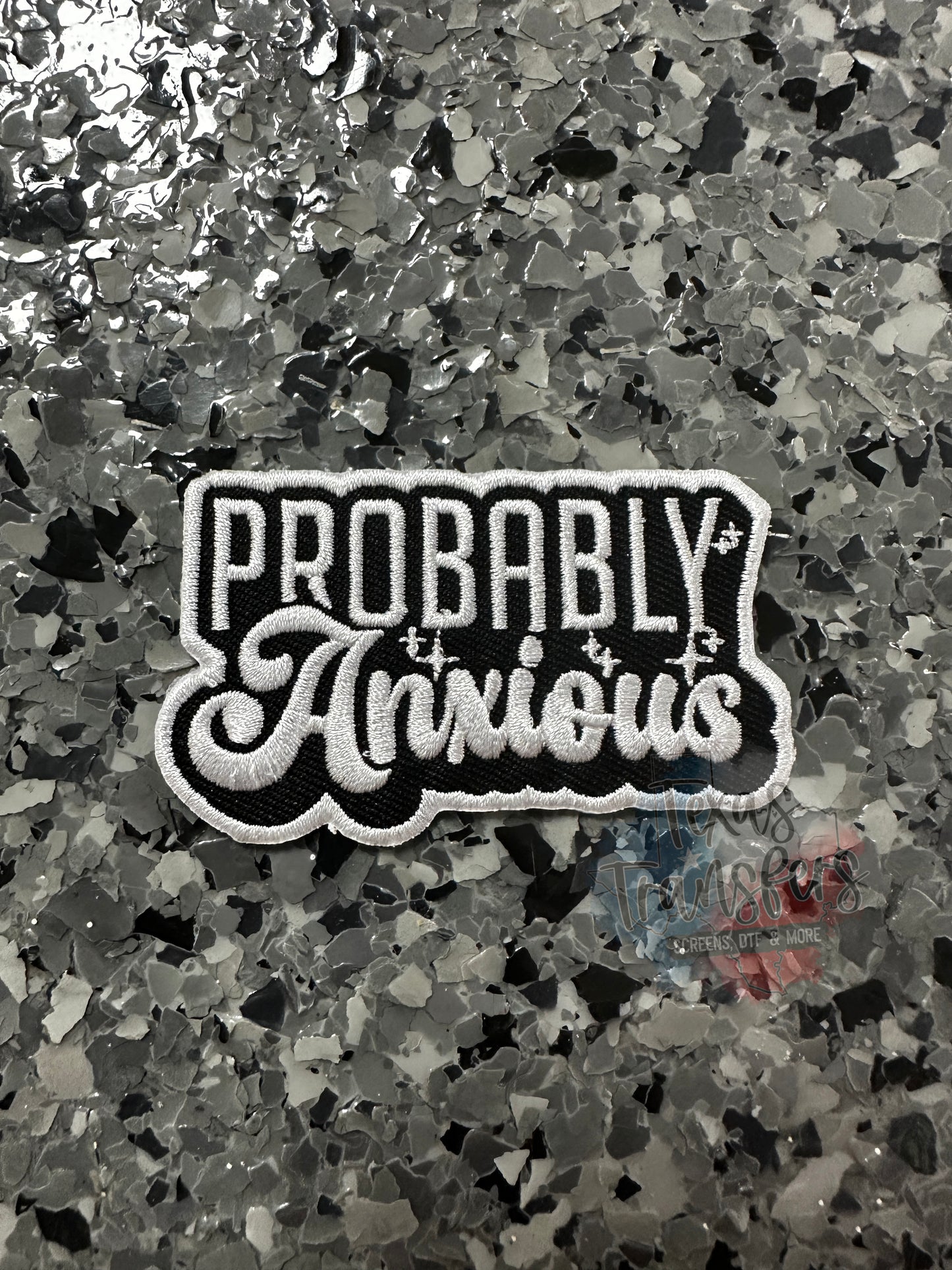 Probably Anxious Iron-On PATCH - Texas Transfers and Designs