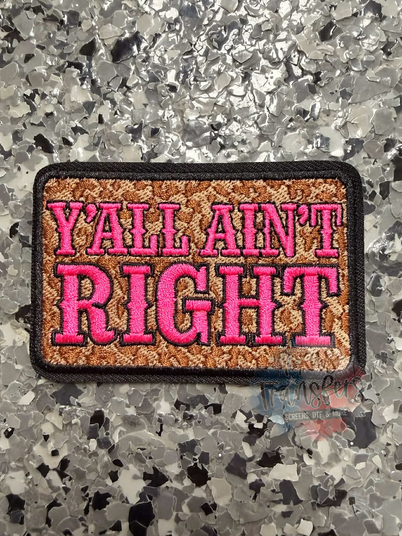 Y’all Ain’t Right Leopard Iron-On Patch - Texas Transfers and Designs