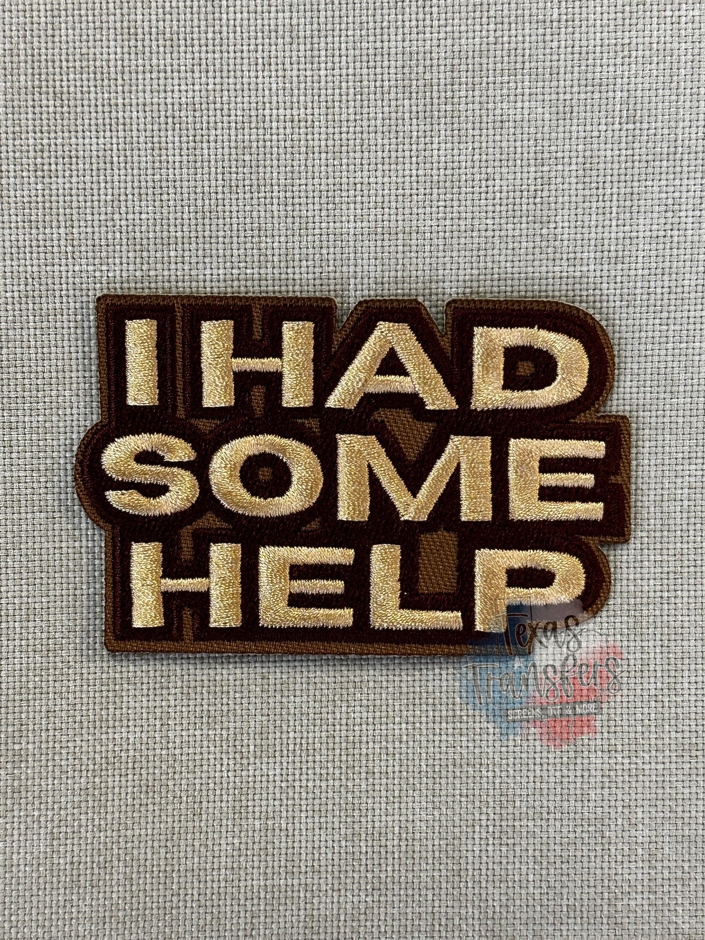I Had Some Help Iron-On PATCH