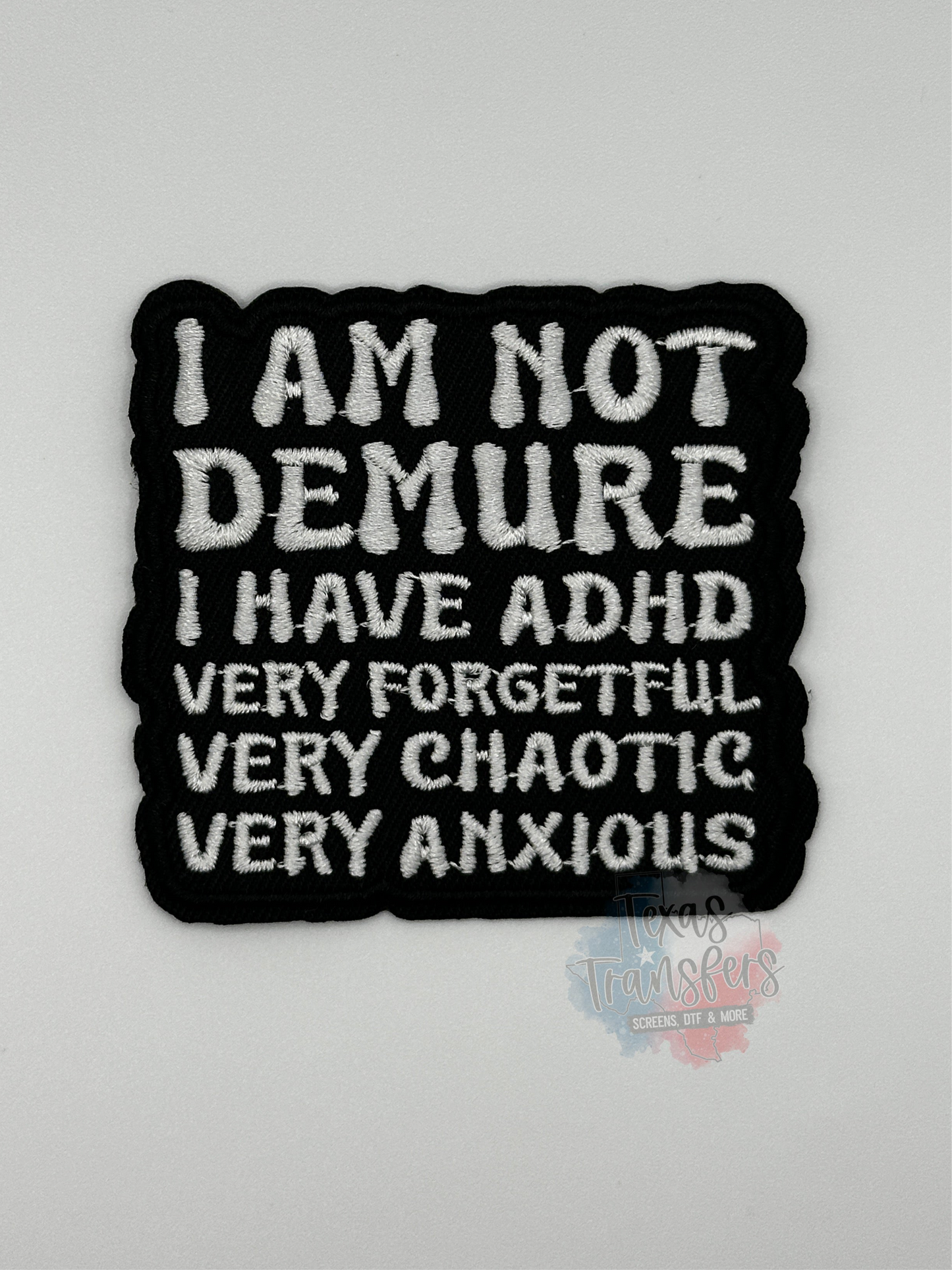 I Am Not Demure/I Have ADHD Iron-On Patch - Texas Transfers and Designs