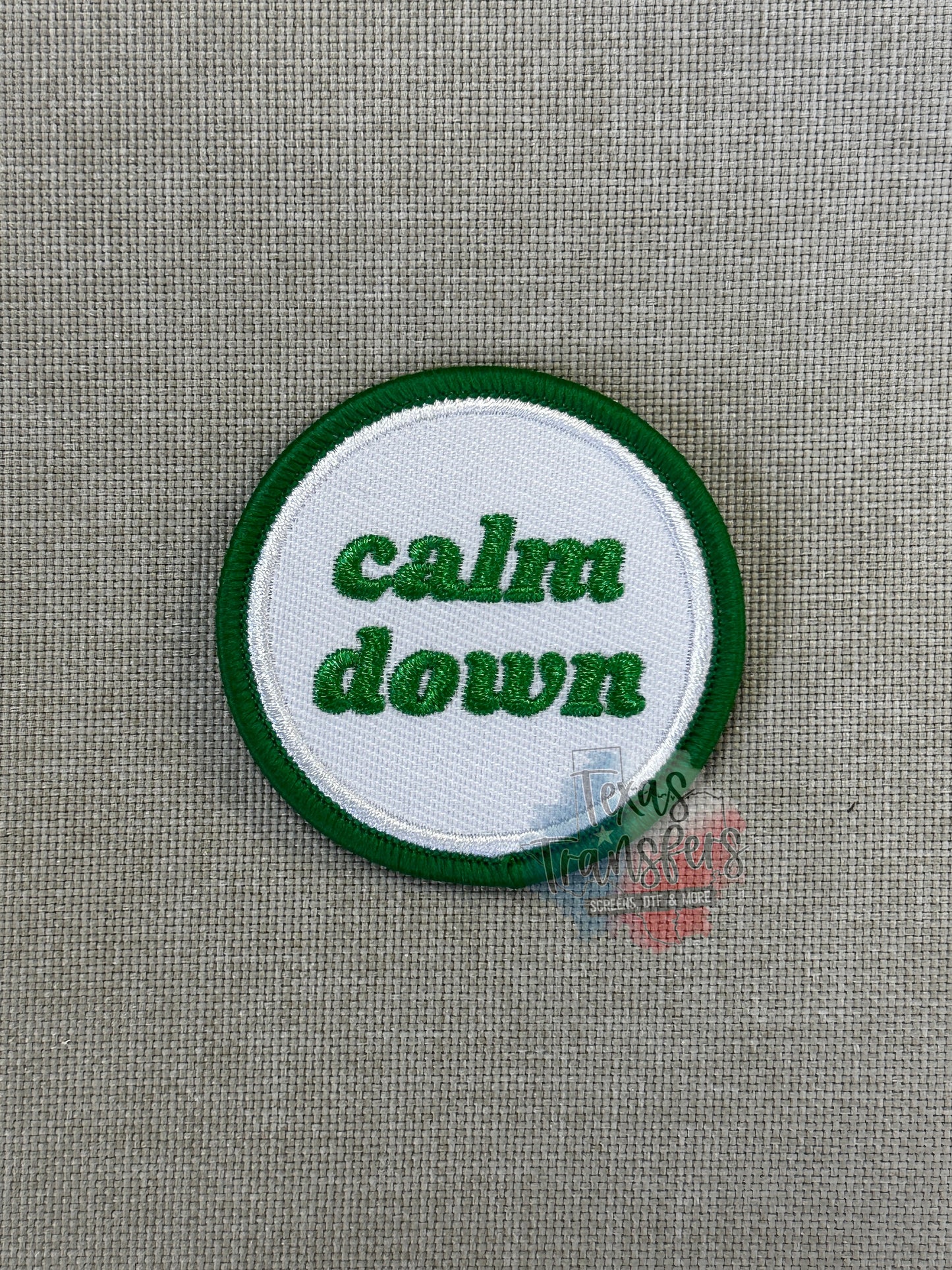 Calm Down Iron-On PATCH - Texas Transfers and Designs