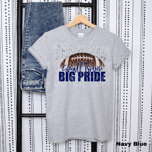 Small Town Big Pride Football *CUSTOMIZABLE* DTF - Texas Transfers and Designs