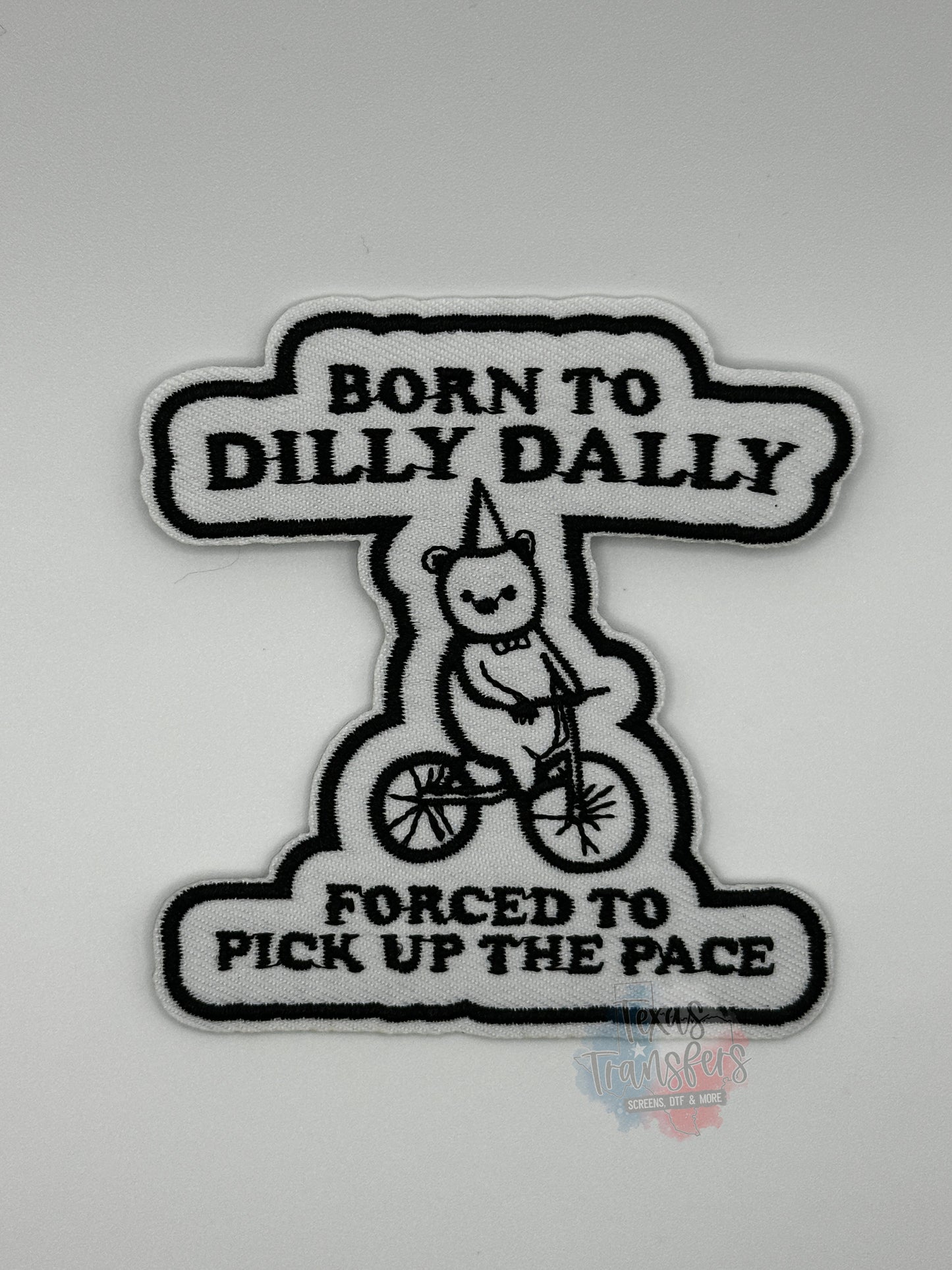 Born to Dilly Dally Iron-On Patch - Texas Transfers and Designs