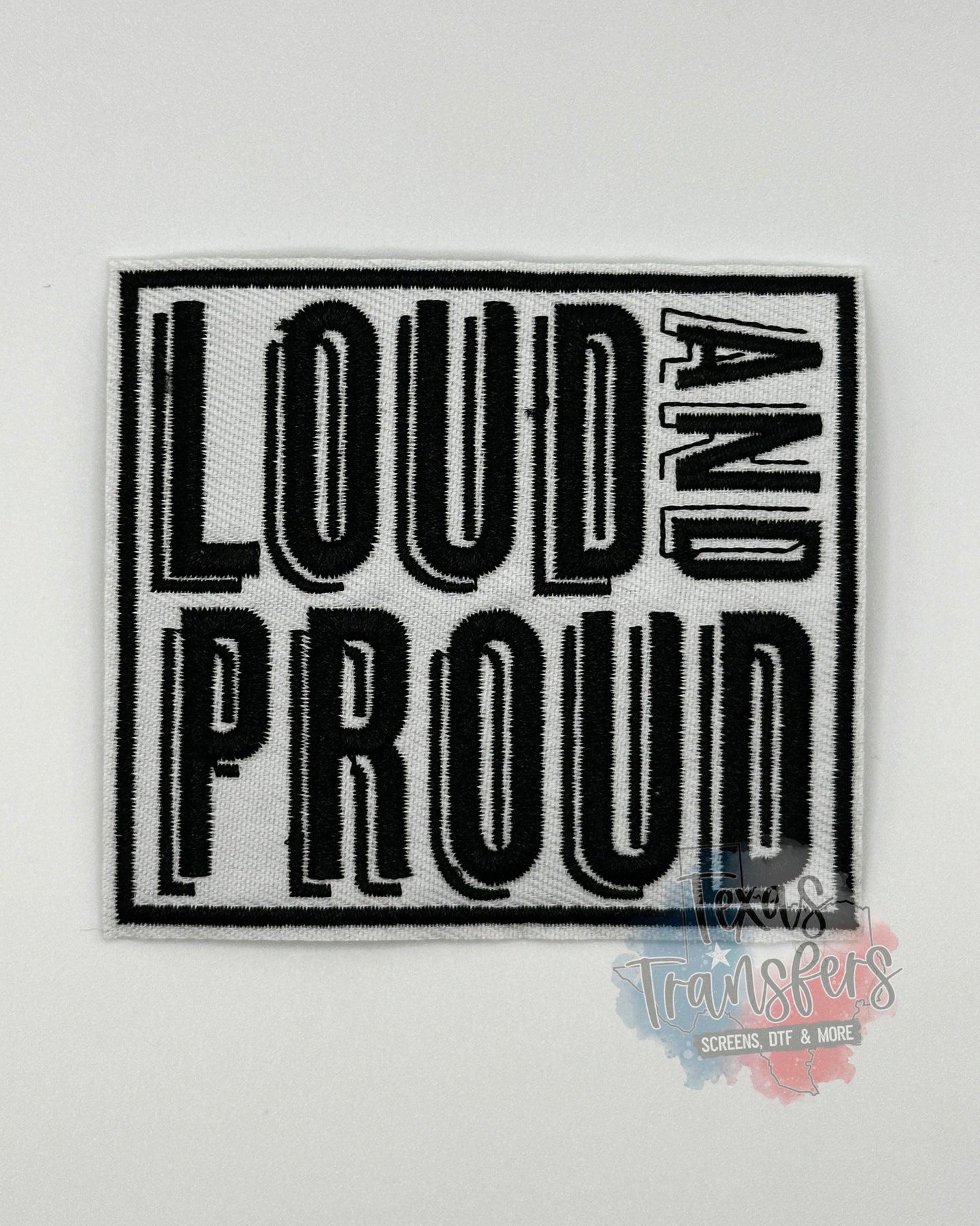 Loud and Proud Iron-On PATCH - Texas Transfers and Designs