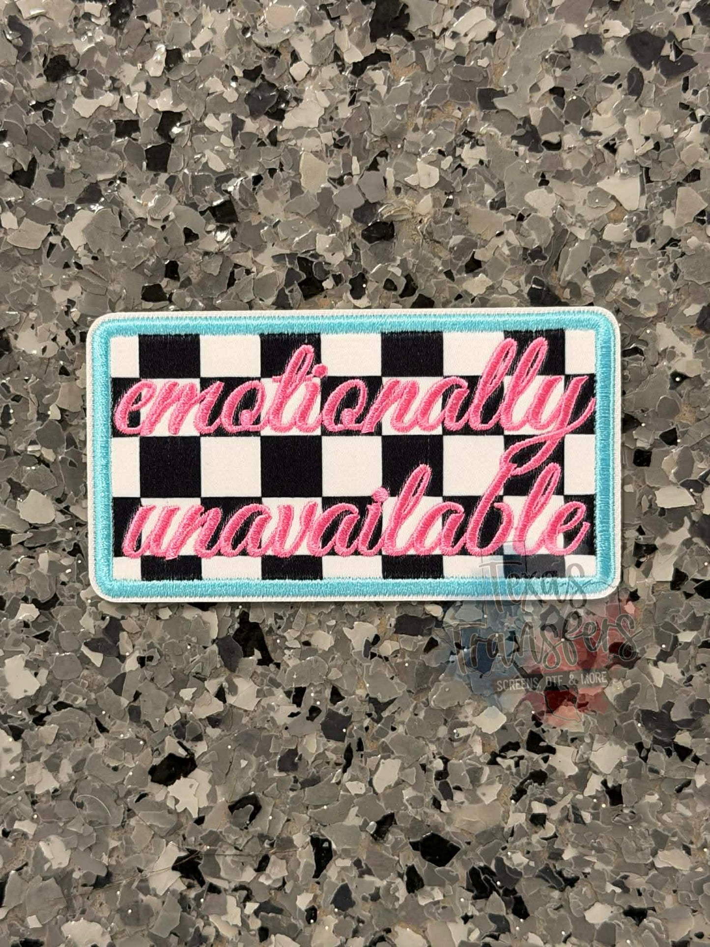 Emotionally Unavailable Iron- On Patch - Texas Transfers and Designs