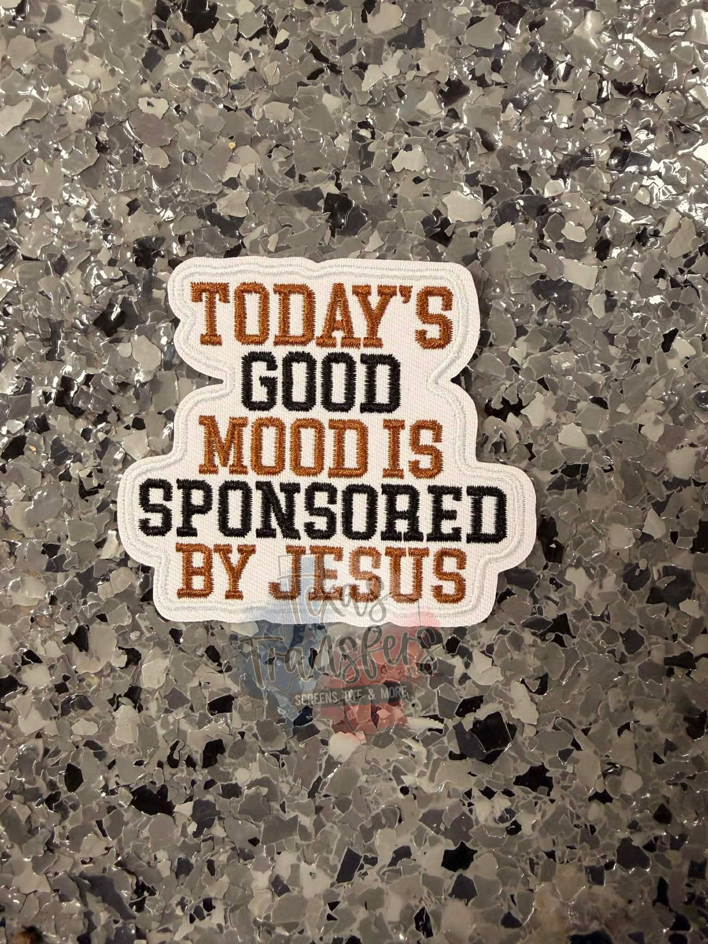 Today’s Good Mood is Sponsored by Jesus Iron-On Patch - Texas Transfers and Designs