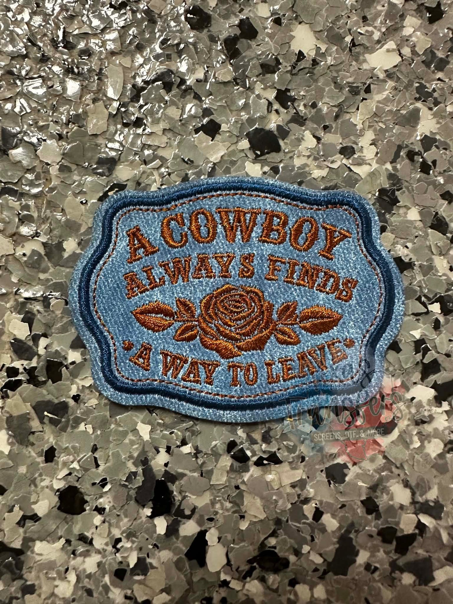 A Cowboy always finds a way to Leave Denim Iron-On Patch - Texas Transfers and Designs