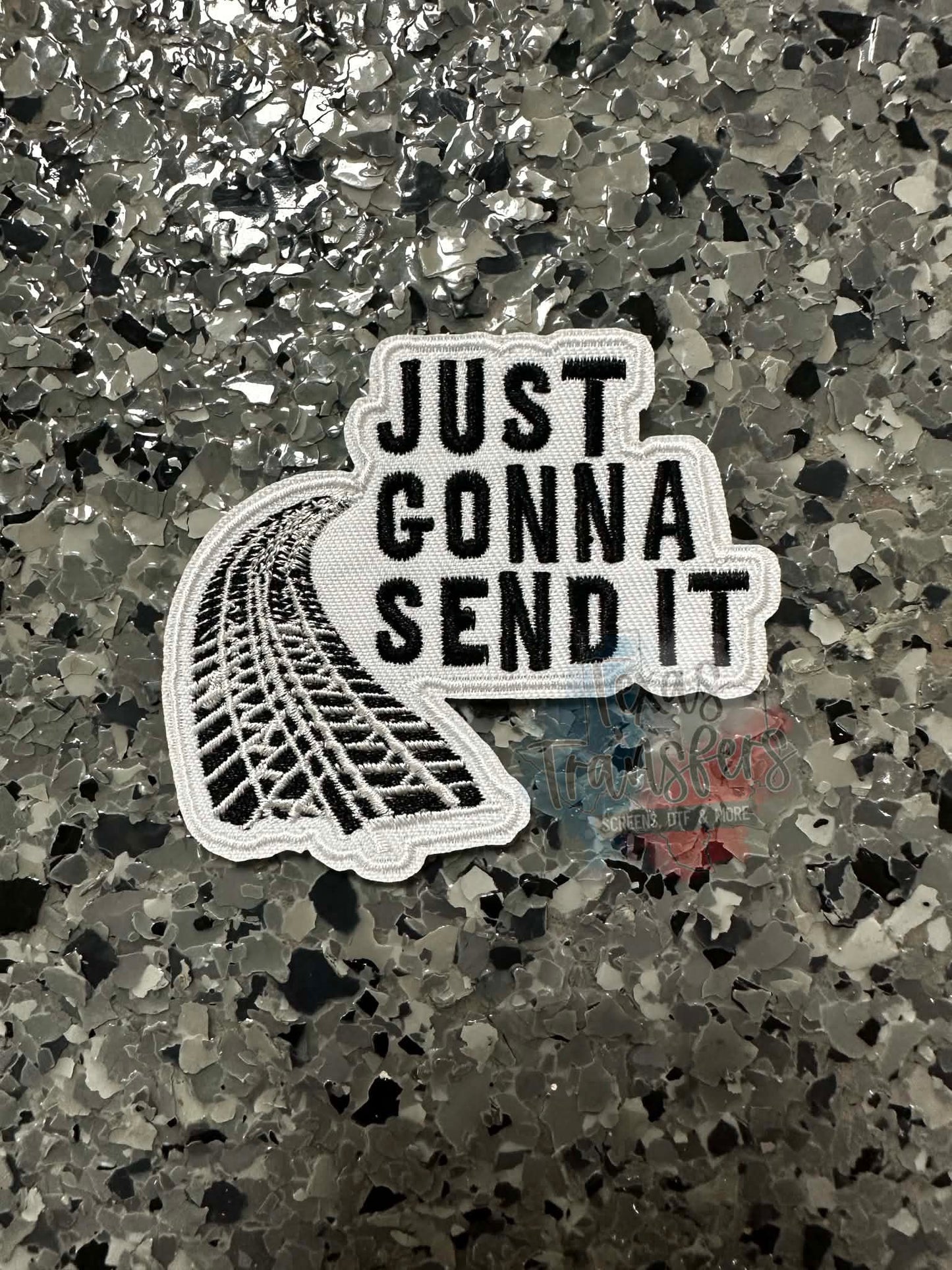 Just Gonna Send It Iron-On Patch - Texas Transfers and Designs