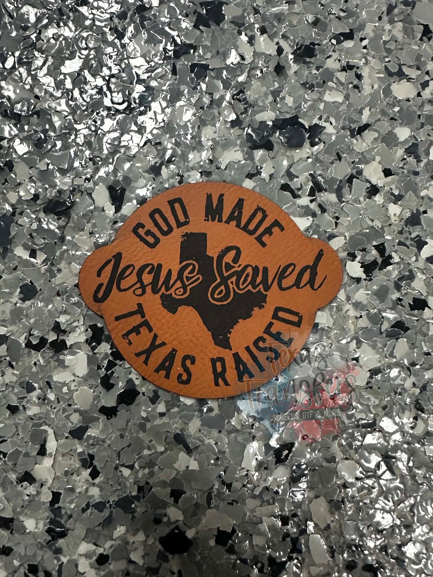 God Made Jesus Saved Texas Raised Leatherette Iron-On Patch - Texas Transfers and Designs