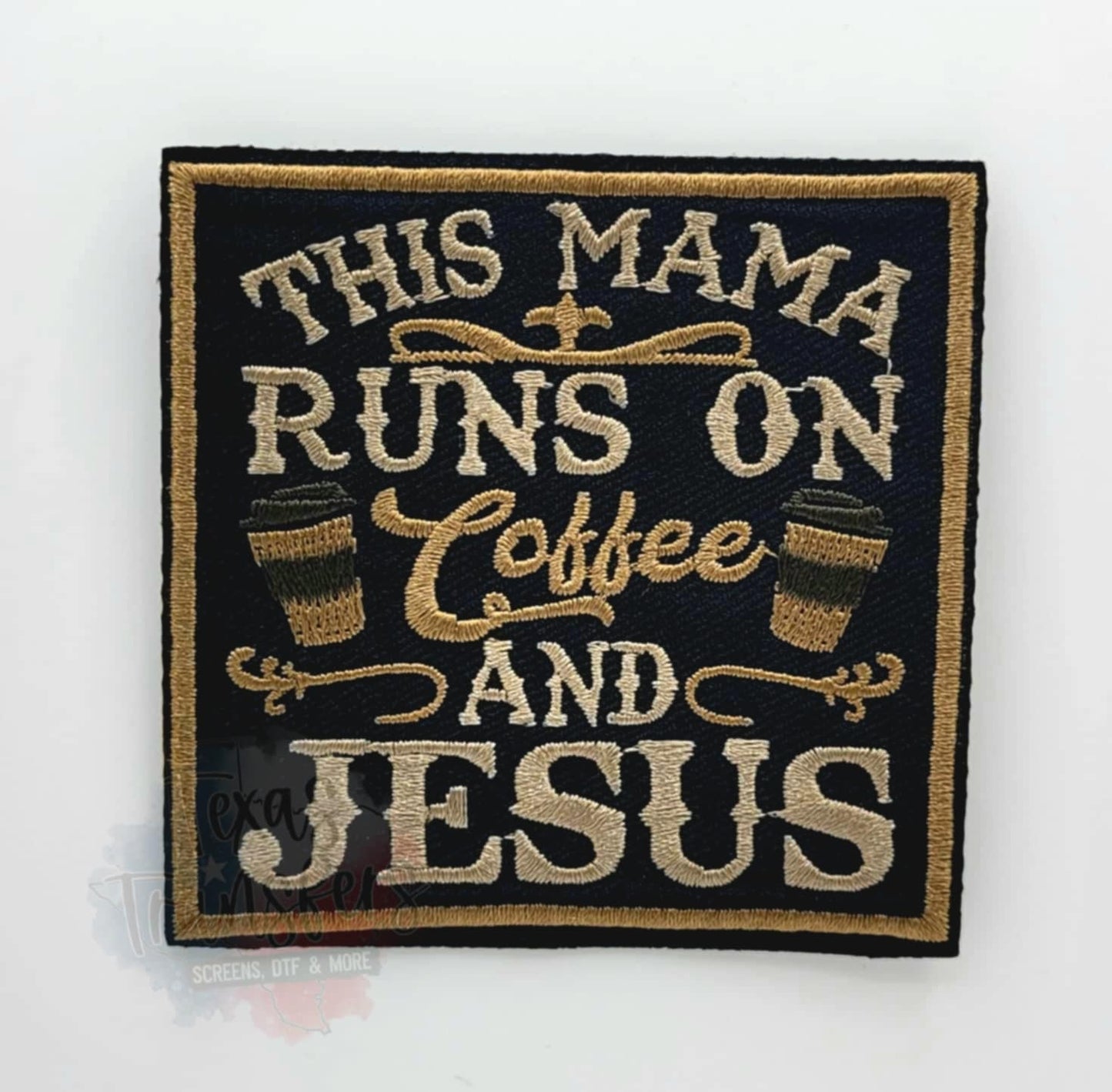 This Mama Runs On Coffee And Jesus Iron-On Patch - Texas Transfers and Designs