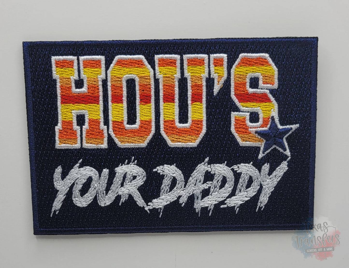 HOU's Your Daddy Iron-On Patch - Texas Transfers and Designs