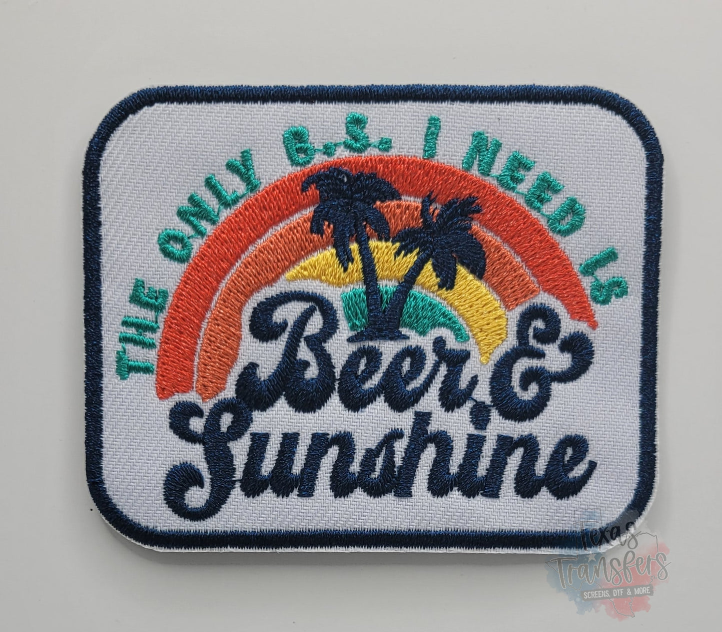 The Only B.S. I Need Is Beer & Sunshine Iron-On PATCH - Texas Transfers and Designs