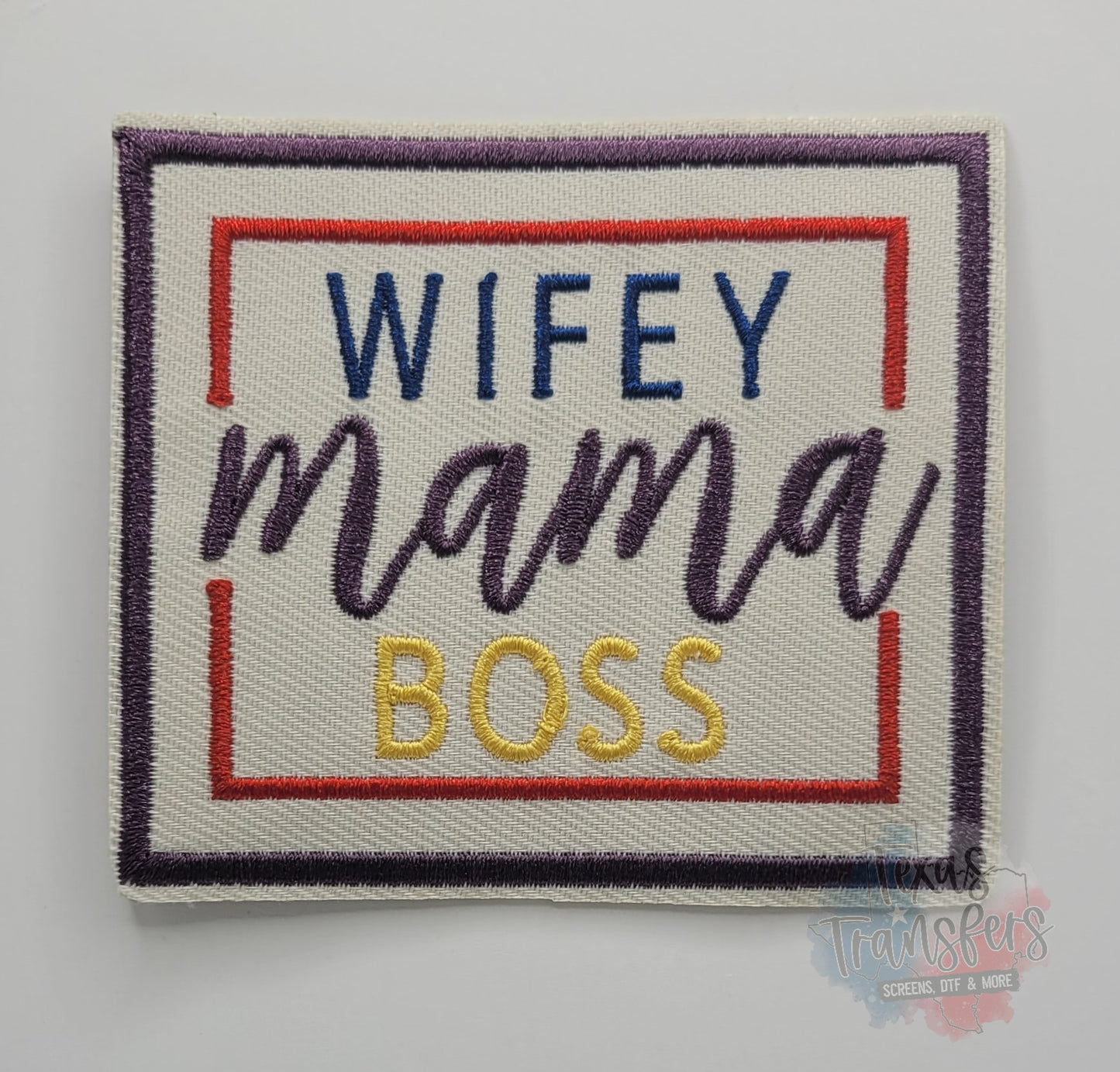 Wifey Mama Boss Iron-On PATCH - Texas Transfers and Designs
