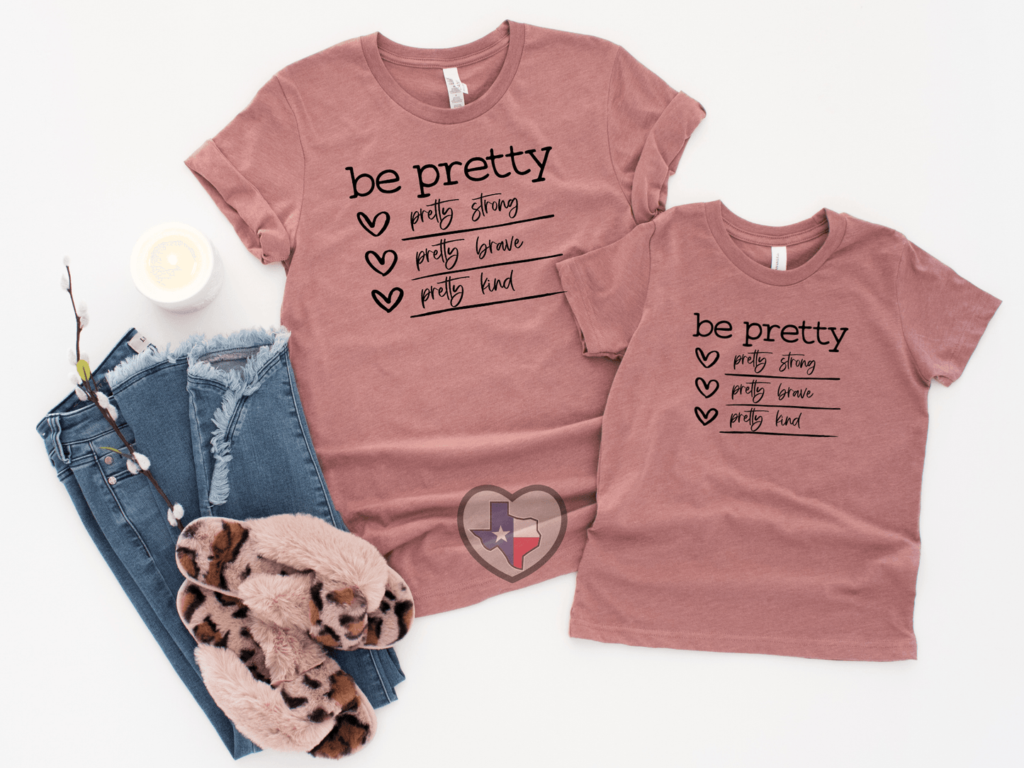 Be Pretty DTF - Texas Transfers and Designs