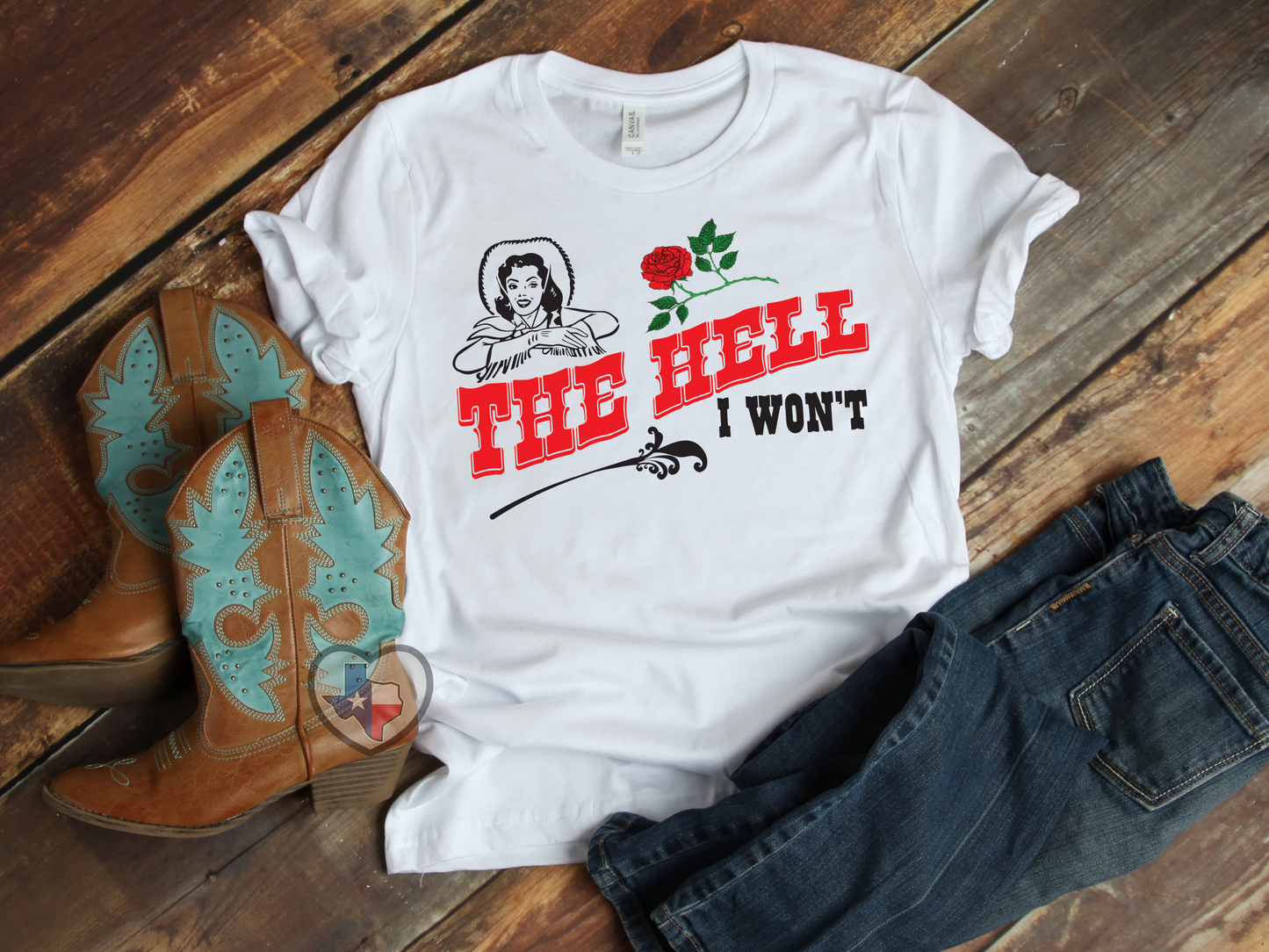 The Hell I Won't DTF - Texas Transfers and Designs