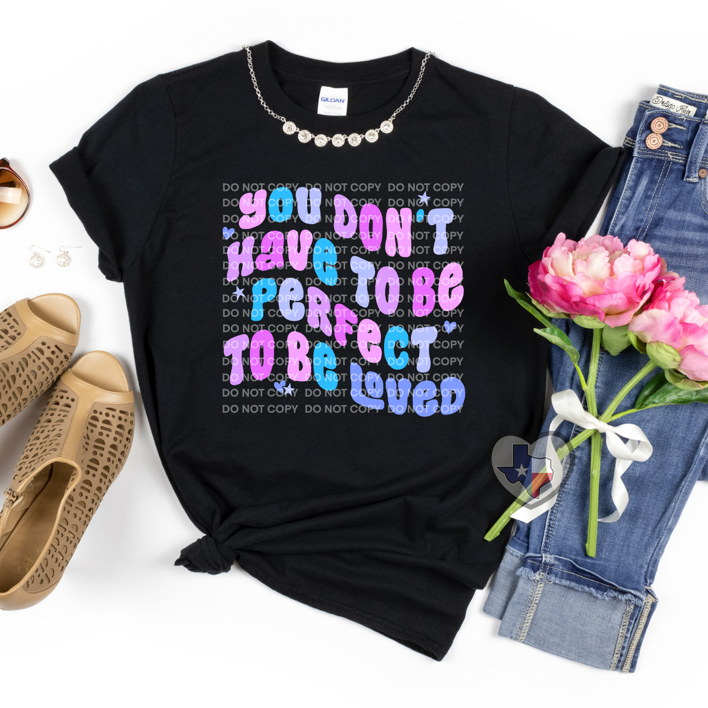 You Don't Have to Be Perfect DTF - Texas Transfers and Designs