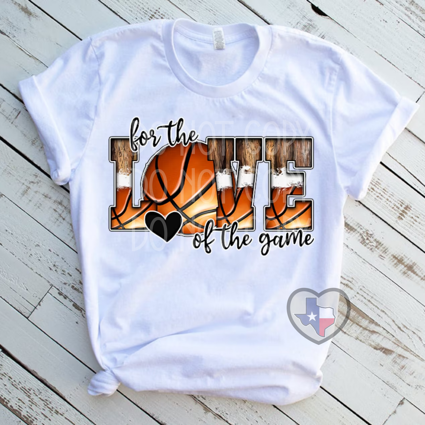 For the Love of the Game (Basketball) DTF - Texas Transfers and Designs