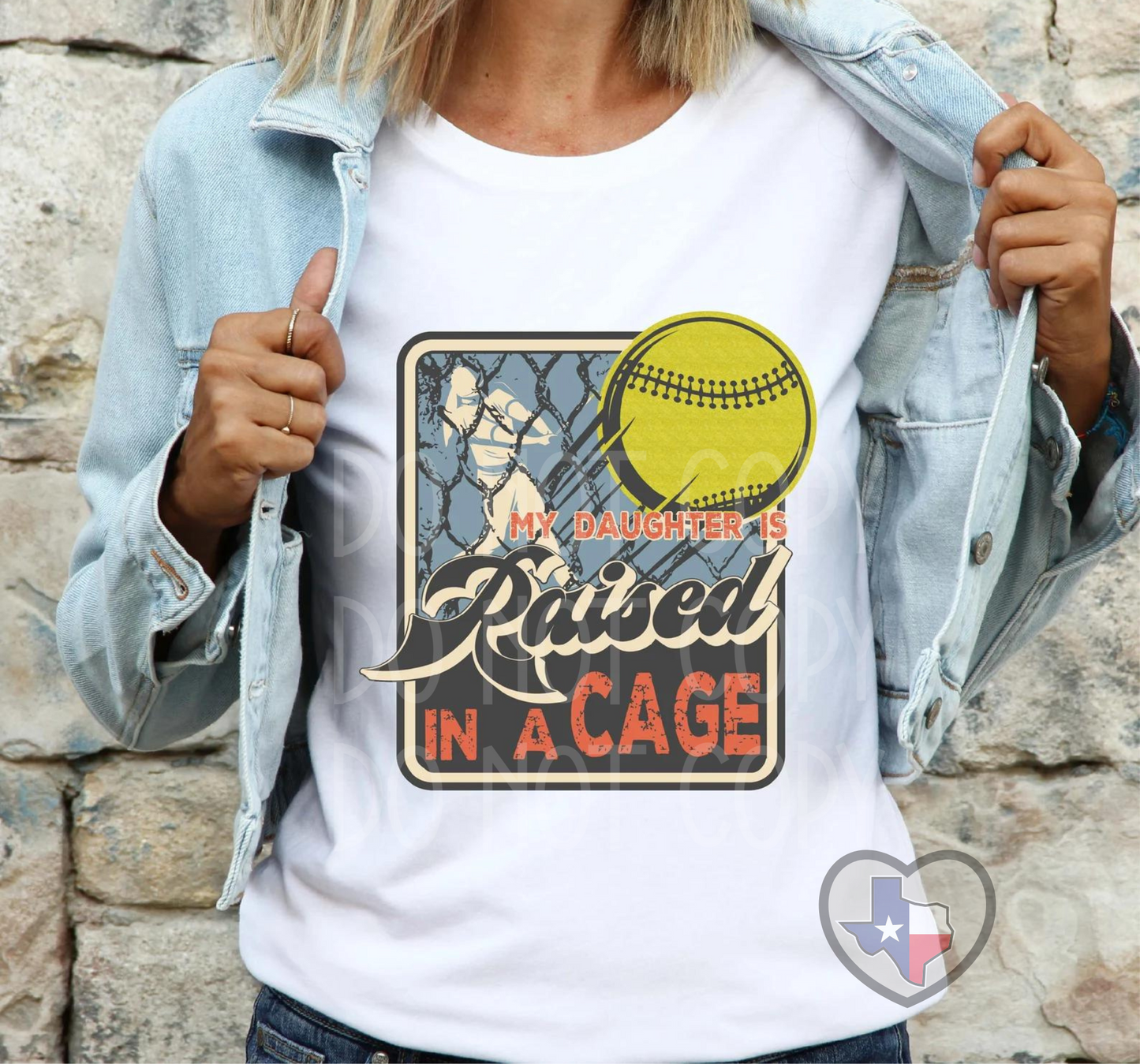 My Daughter is Raised in a Cage (Softball) DTF - Texas Transfers and Designs