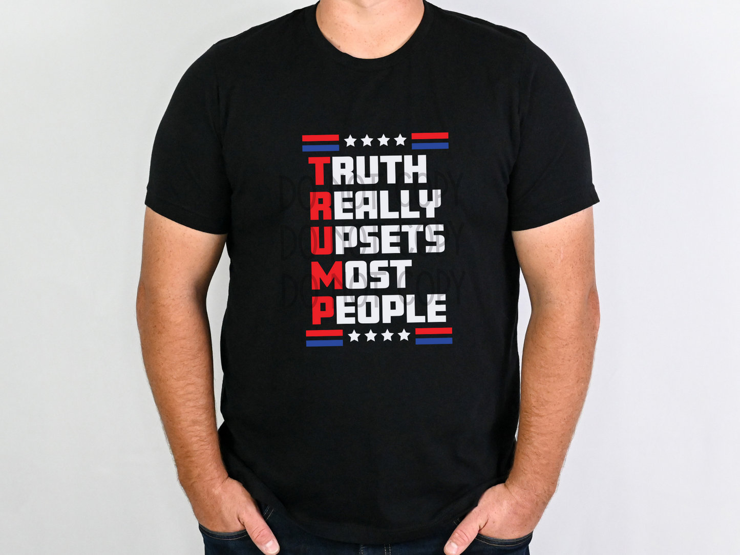 TRUMP - Truth Really Upsets Most People DTF - Texas Transfers and Designs