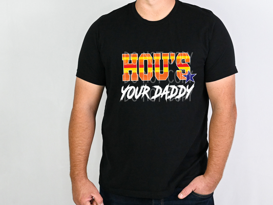 Hou's Your Daddy DTF - Texas Transfers and Designs