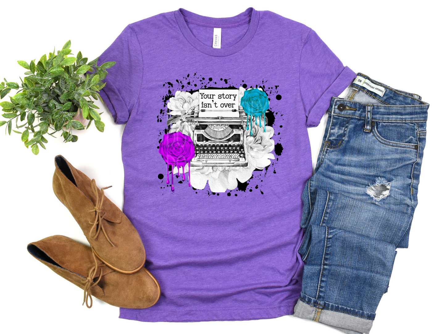 Your Story Isn't Over Splatter DTF - Texas Transfers and Designs