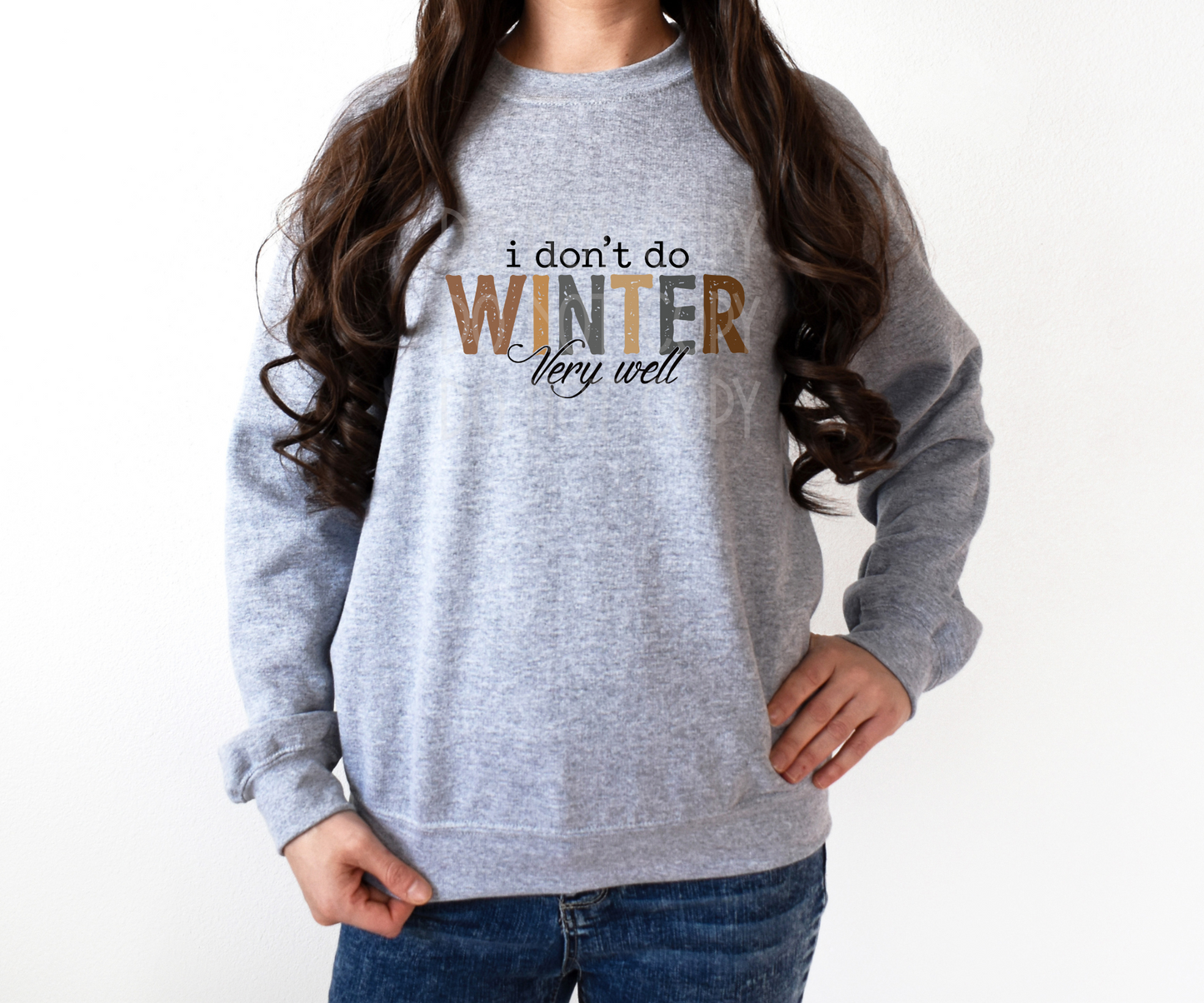 I Don't Do Winter Very Well DTF - Texas Transfers and Designs