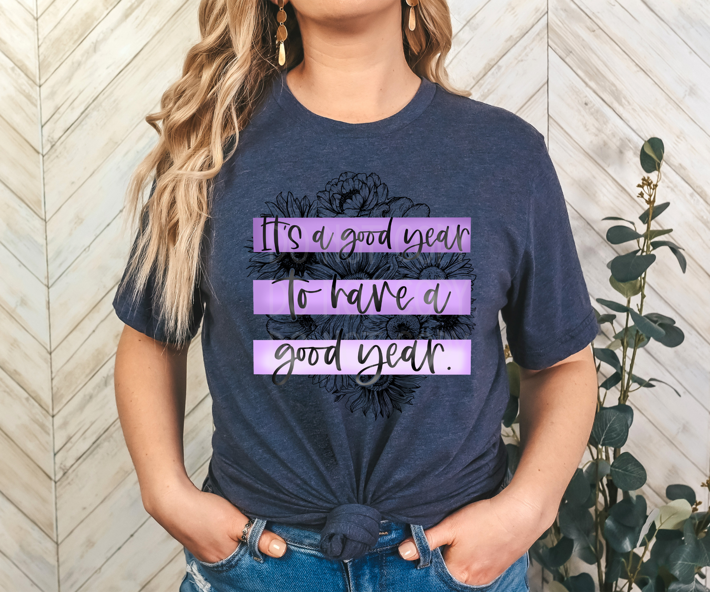 It's a Good Year to Have a Good Year DTF - Texas Transfers and Designs