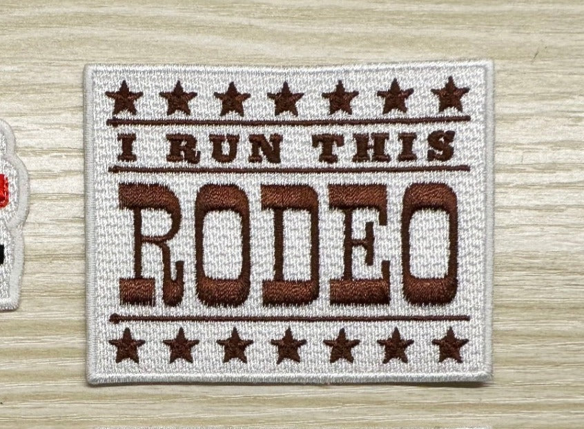 I Run This Rodeo Iron-On PATCH - Texas Transfers and Designs