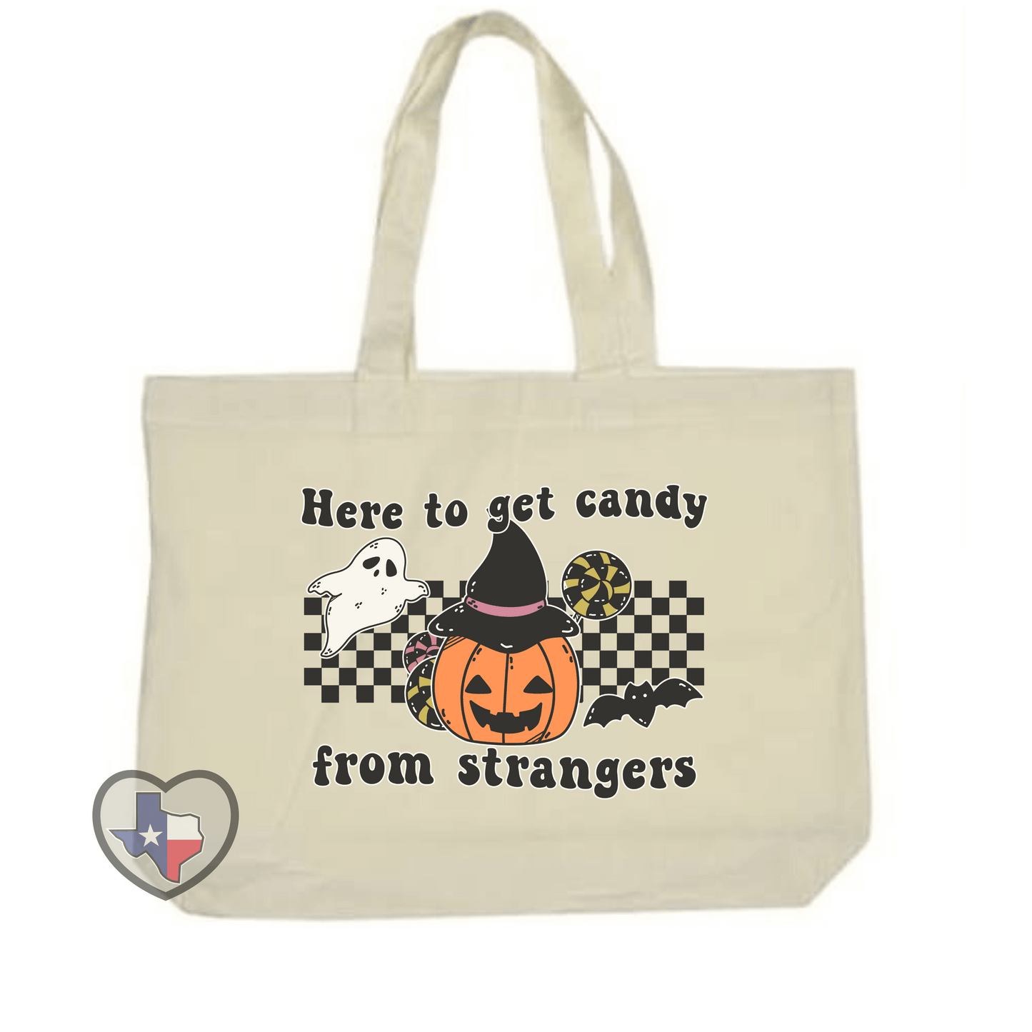 Here to Get Candy From Strangers DTF - Texas Transfers and Designs