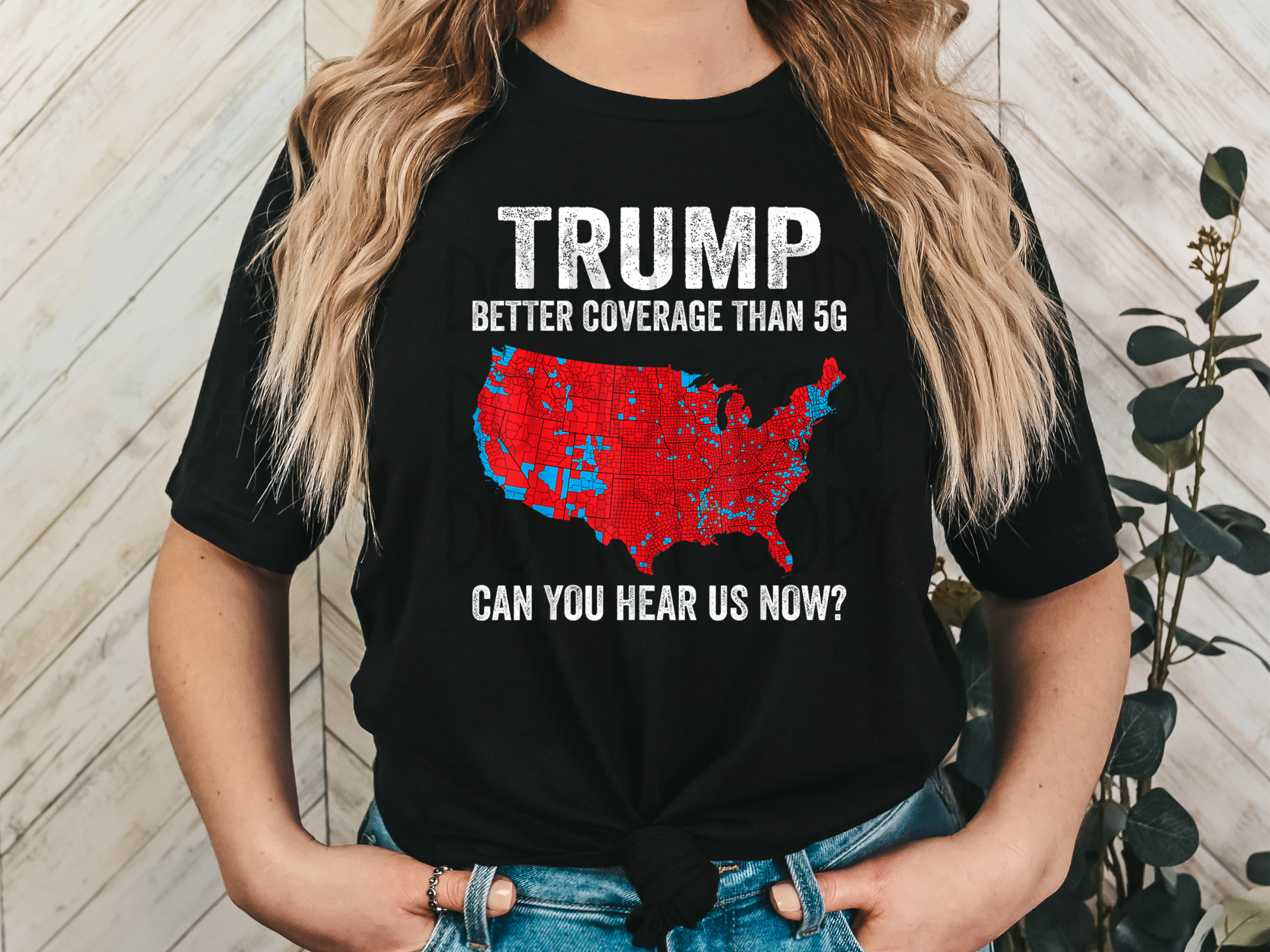 Trump Can You Hear Us Now DTF - Texas Transfers and Designs
