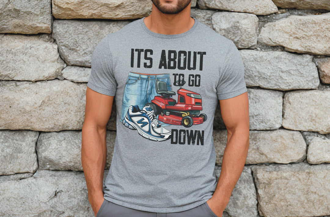 It's About To Go Down DTF - Texas Transfers and Designs