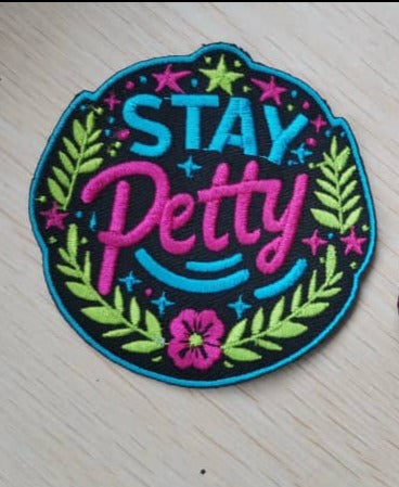 Stay Petty Iron-On PATCH - Texas Transfers and Designs