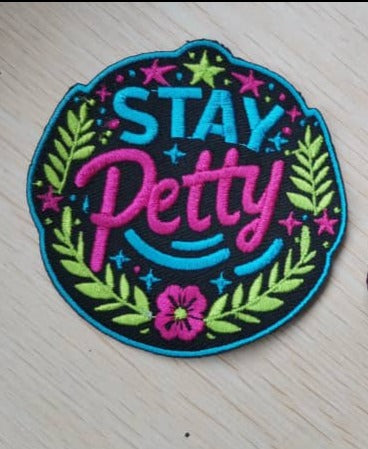 Stay Petty Iron-On PATCH