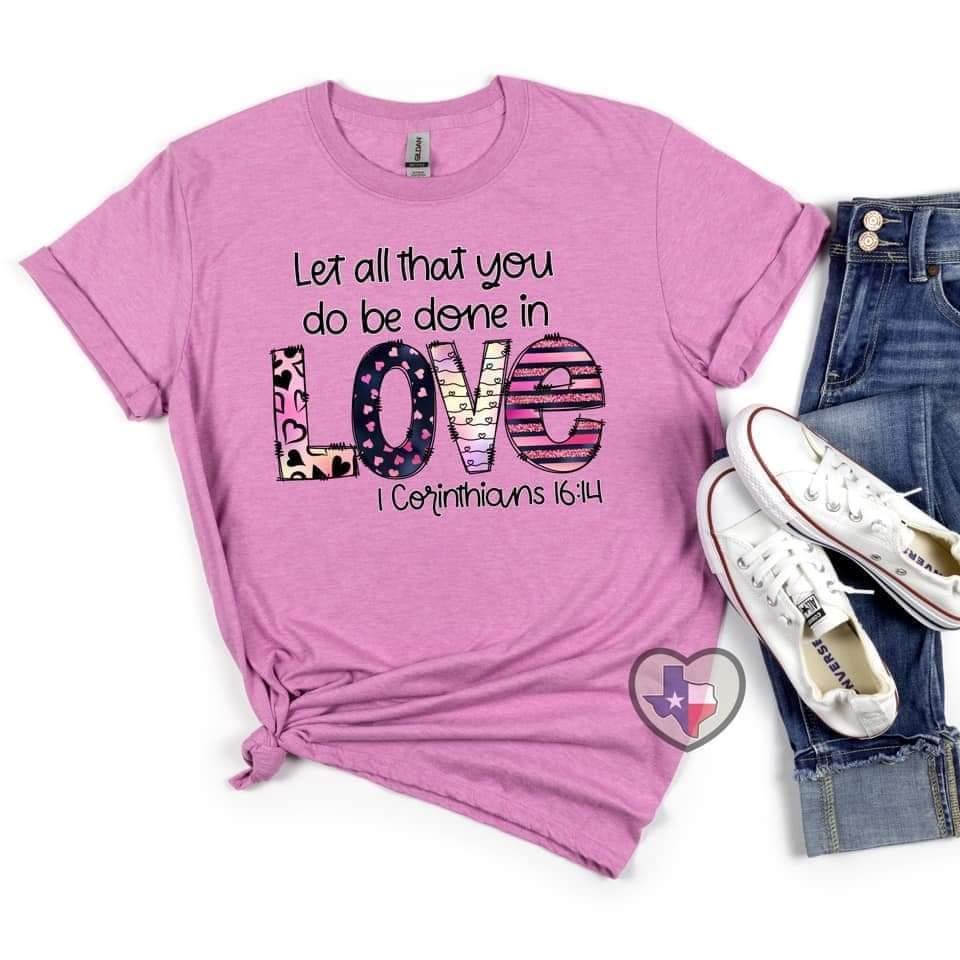 Let All That You Do Be Done in Love DTF *EXCLUSIVE* - Texas Transfers and Designs