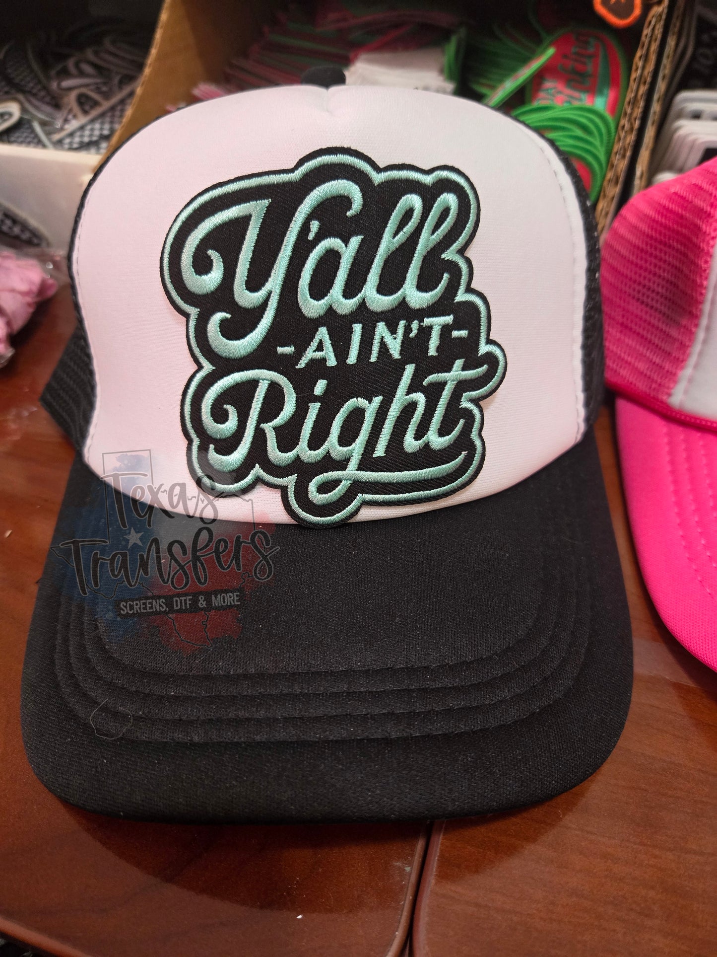 Y'all Ain't Right PATCH - Texas Transfers and Designs