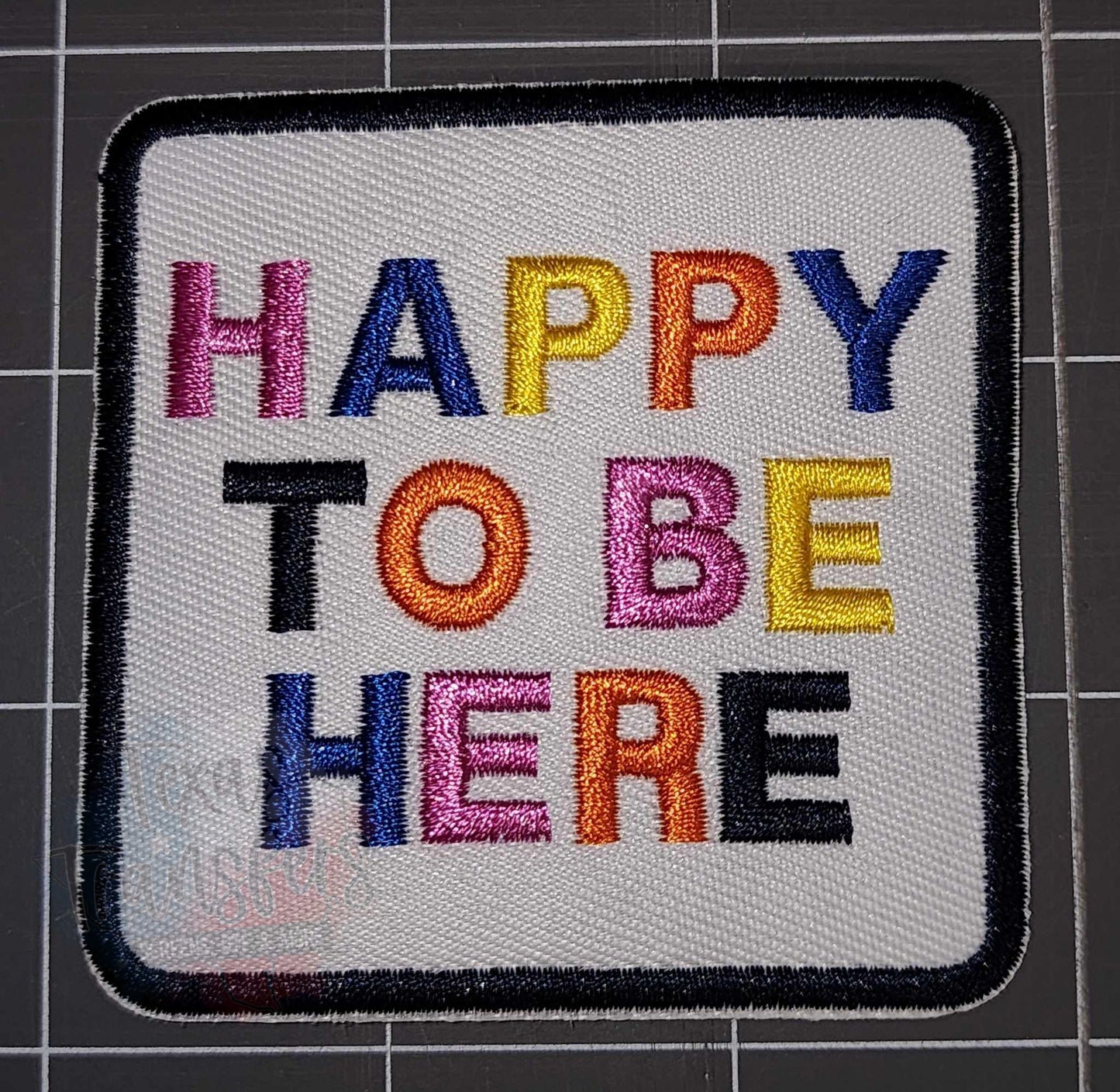 Happy to be Here Iron-On PATCH - Texas Transfers and Designs