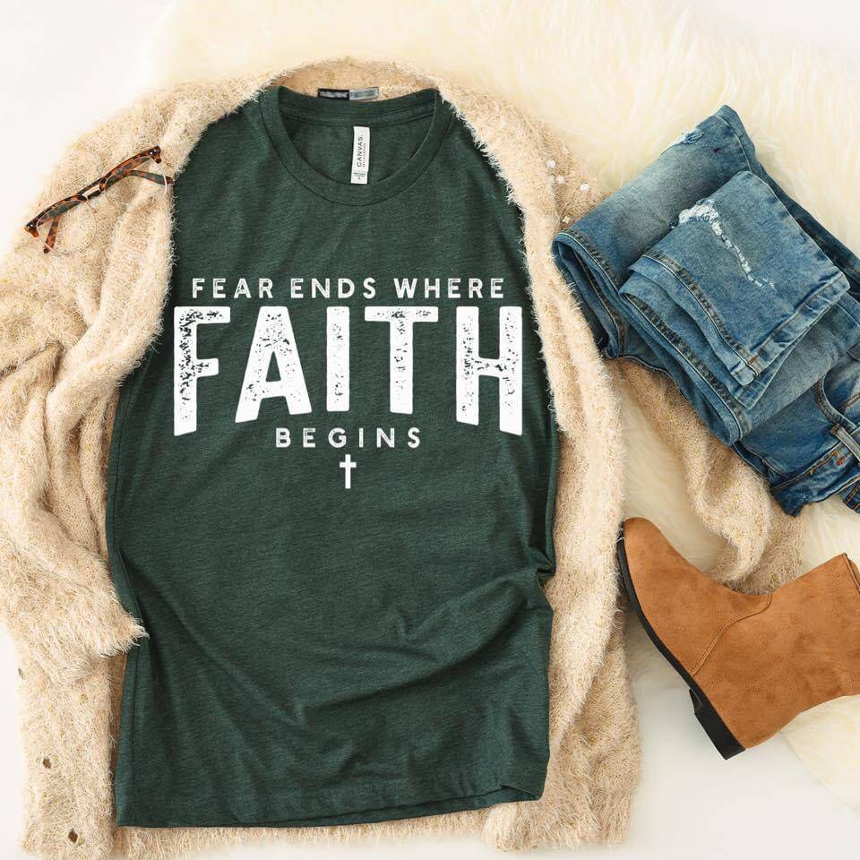 Fear Ends Where Faith Begins - Texas Transfers and Designs