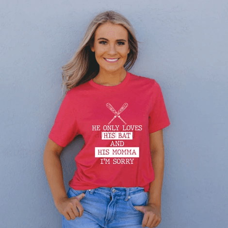He Only Loves His Bat & His Momma - Texas Transfers and Designs