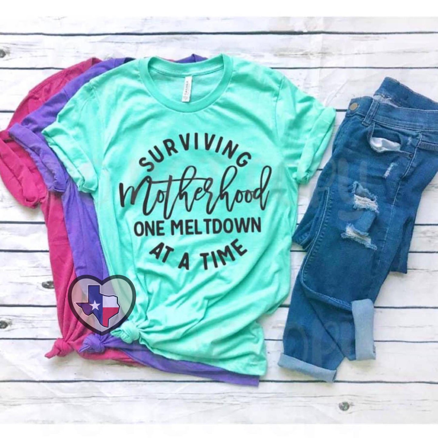 Surviving Motherhood One Meltdown At A Time - Texas Transfers and Designs