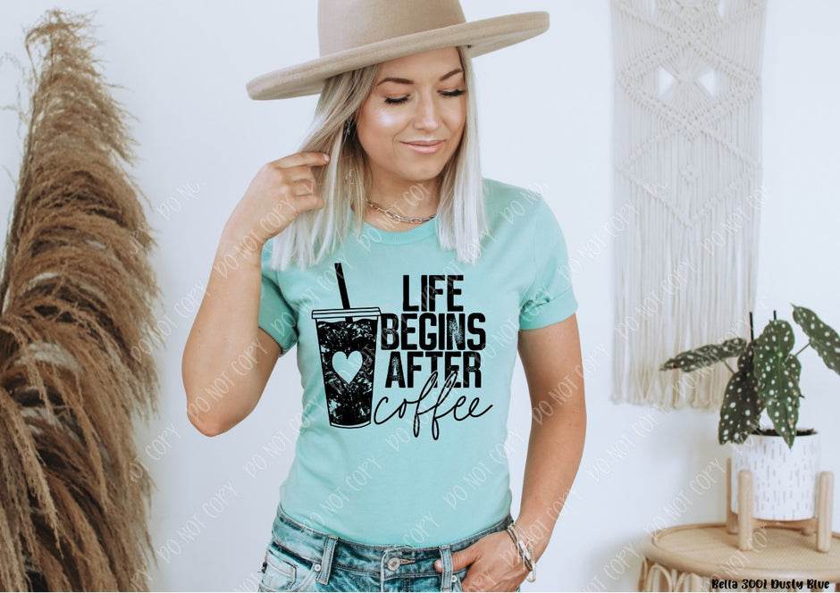 Life Begins After Coffee - Texas Transfers and Designs